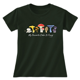 Forest Green My Favorite Color is Fungi Ladies T-Shirts 