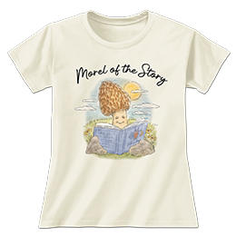 Natural Morel of the Story Ladies T-Shirts 