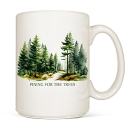 White Pining for the Trees Coffee Mugs 