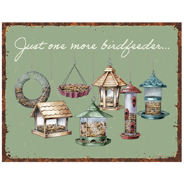 NA Just One More Birdfeeder Tin Sign 