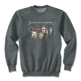 Dark Heather Just One More Birdfeeder Sweatshirts 